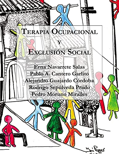 Terapia Ocupacional y Exclusión Social: Hacia una praxis basada en los derechos humanos (Spanish Edition)