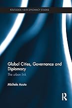 Global Cities, Governance and Diplomacy (Routledge New Diplomacy Studies)