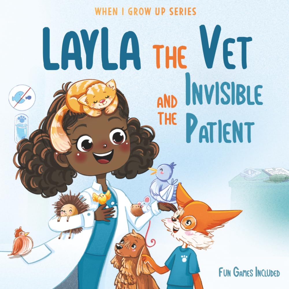 Layla The Vet and the Invisible Patient: Personalized Story for Girls with Black Curly Hair (When I Grow Up Series for Layla)