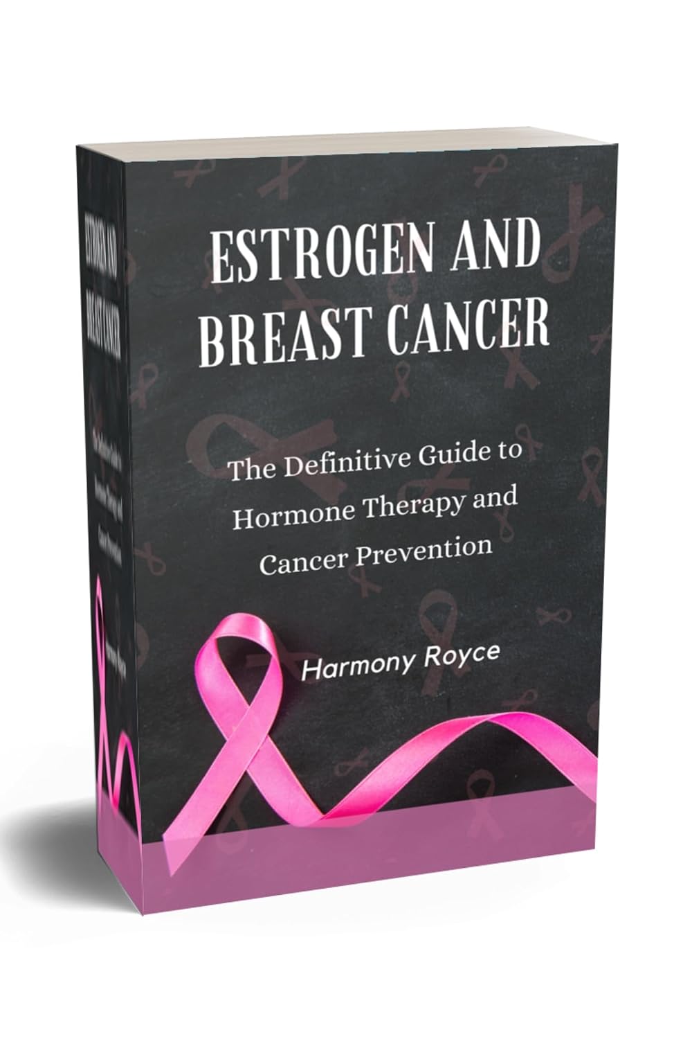 Estrogen and Breast Cancer: The Definitive Guide to Hormone Therapy and Cancer Prevention (Health Matters Book 19)
