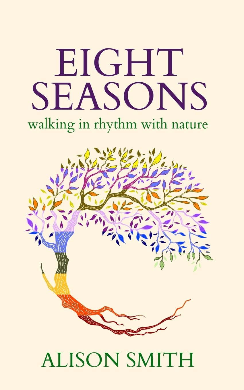 Eight Seasons: Walking In Rhythm With Nature