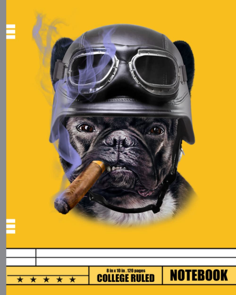 French Bull Dog Biker in Motorcycle Helmet, Cigar Notebook: Frenchie French Bulldog Nerd | College Ruled Notebook Lined School Journal | 120 Pages | 8 x 10" | Teens Women Children Kids