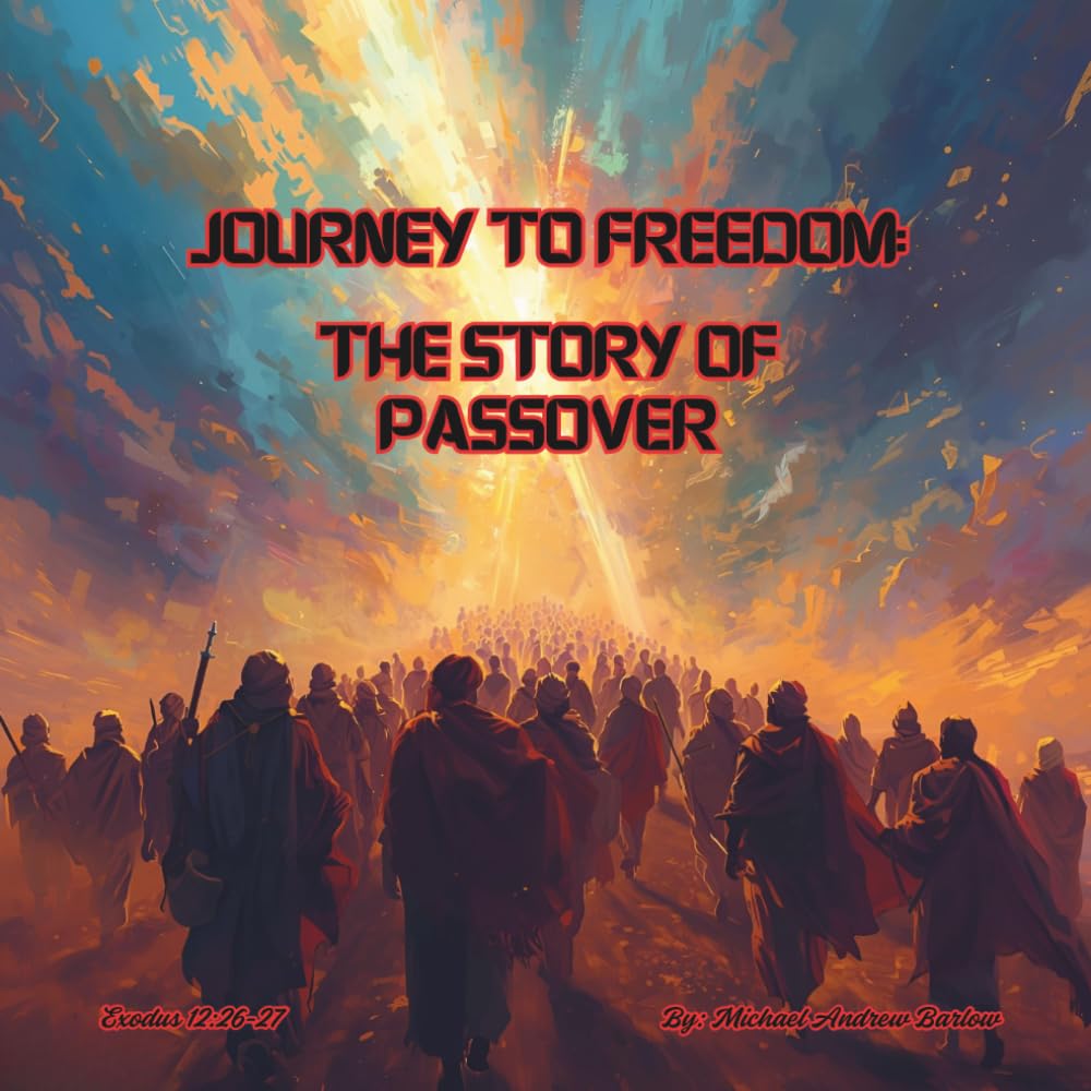 Journey to Freedom: The Story of Passover
