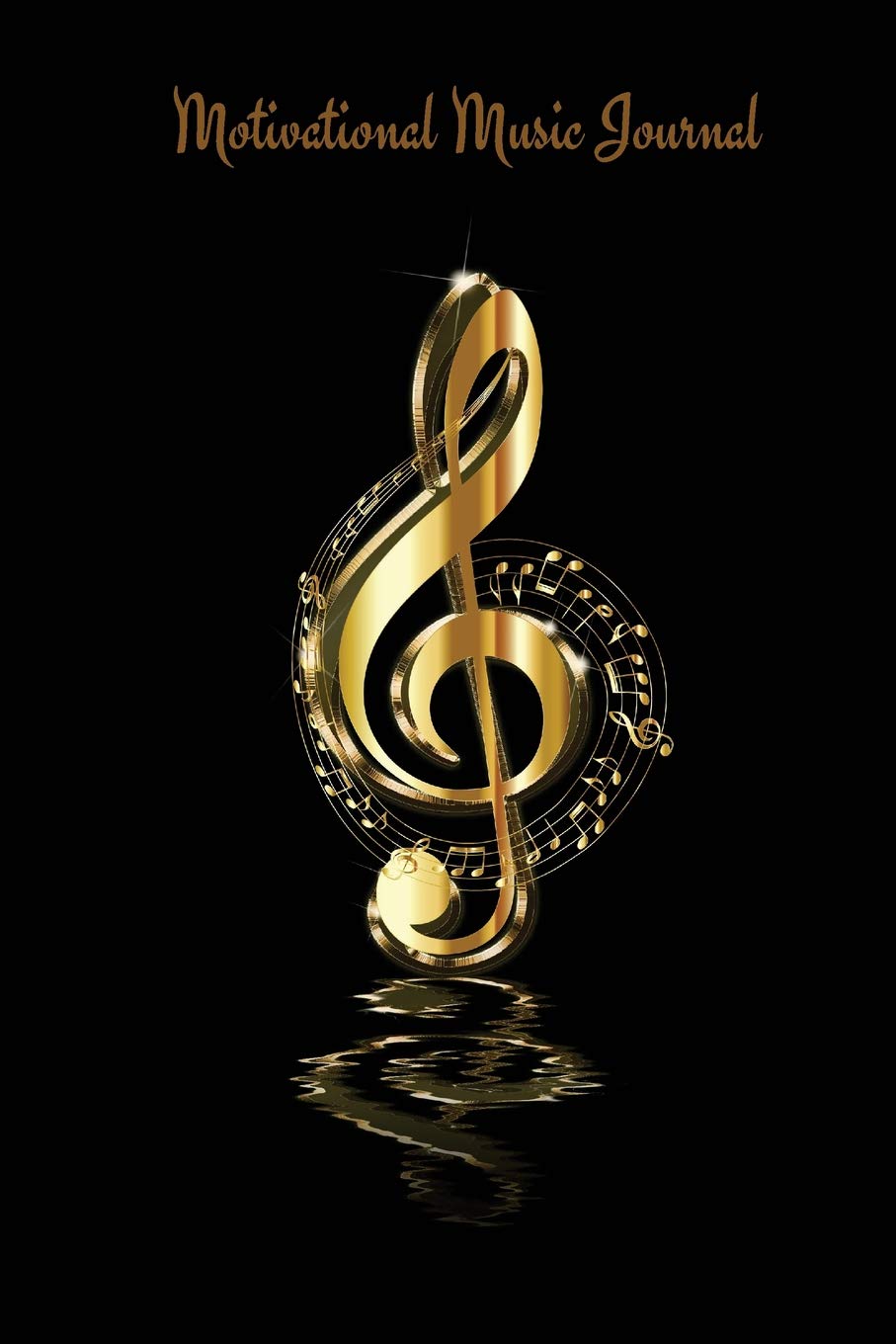 Motivational Music Journal: Songwriting Notebook (Gold Treble Clef Edition)