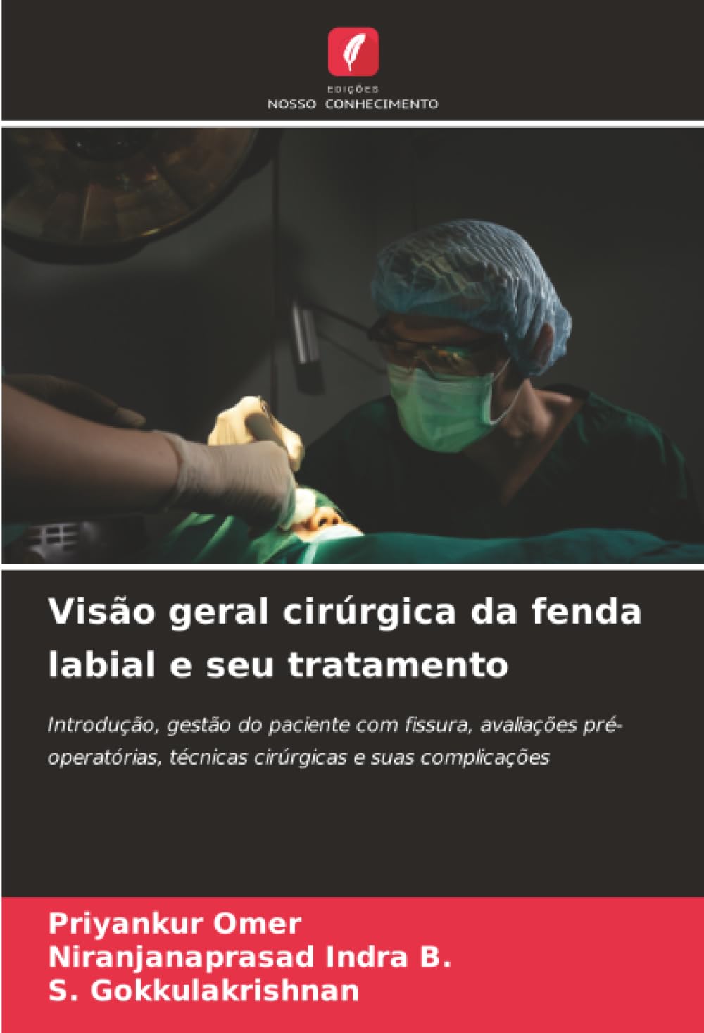 Visão geral cirúrgica da fenda labial e seu tratamento: Introdução, gestão do paciente com fissura, avaliações pré-operatórias, técnicas cirúrgicas e suas complicações