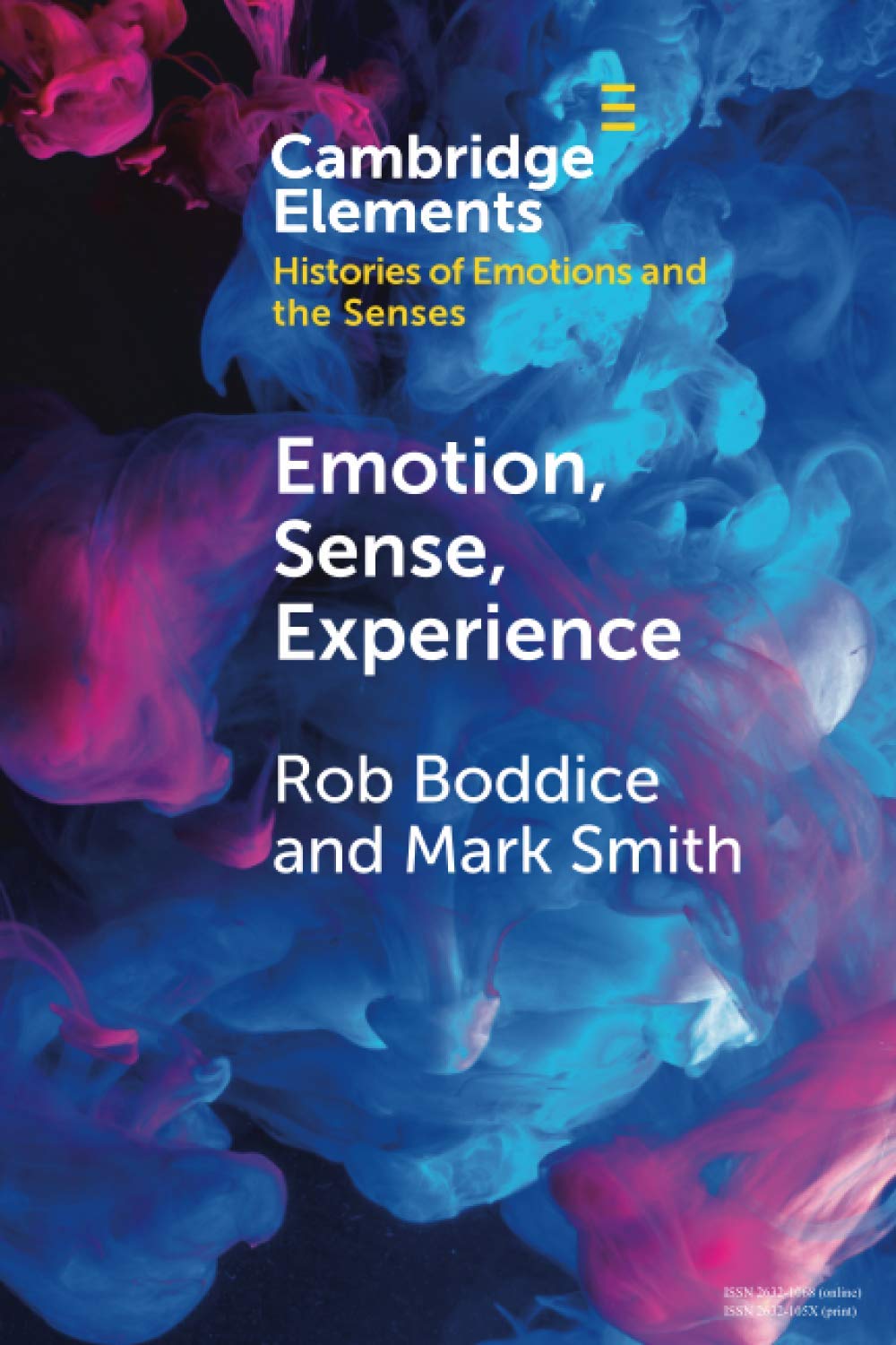 Emotion, Sense, Experience (Elements in Histories of Emotions and the Senses)