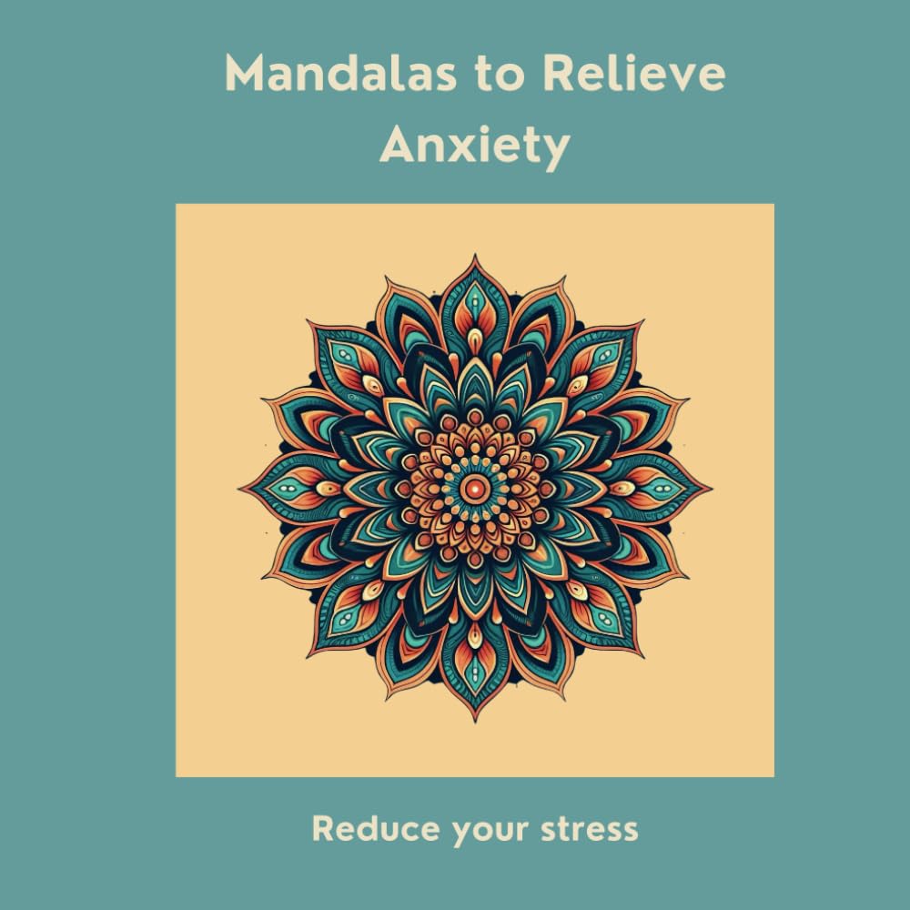 Mandalas to Relieve Anxiety: Reduce your stress