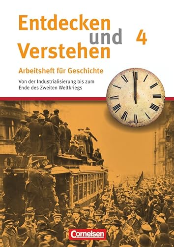 Entdecken und verstehen - Geschichtsbuch - Arbeitshefte - Heft 4: Von der Industrialisierung bis zum Ende des Zweiten Weltkriegs - Arbeitsheft mit Lösungsheft