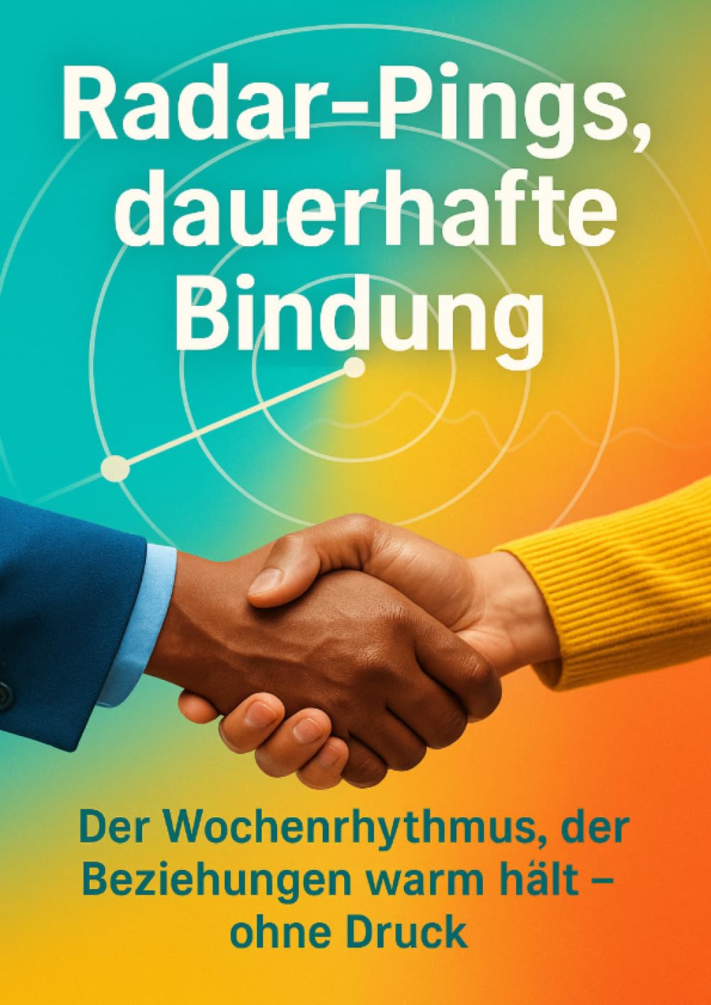 Radar-Pings, dauerhafte Bindung: Der Wochenrhythmus, der Beziehungen warm hält – ohne Druck