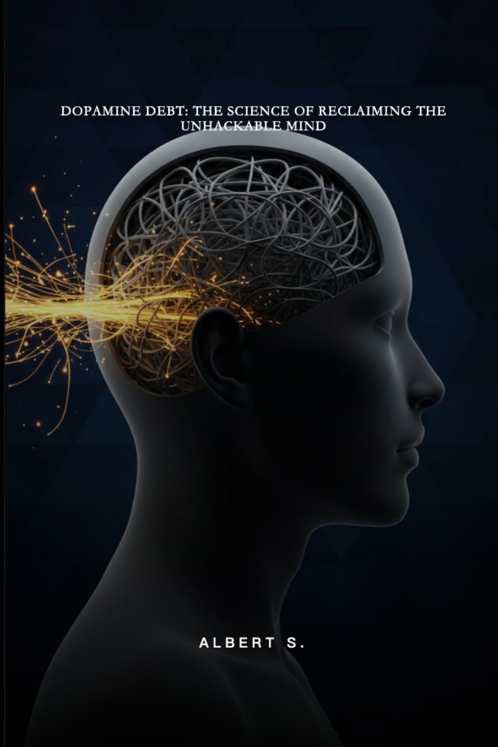 Dopamine Debt: The Science of Reclaiming the Unhackable Mind