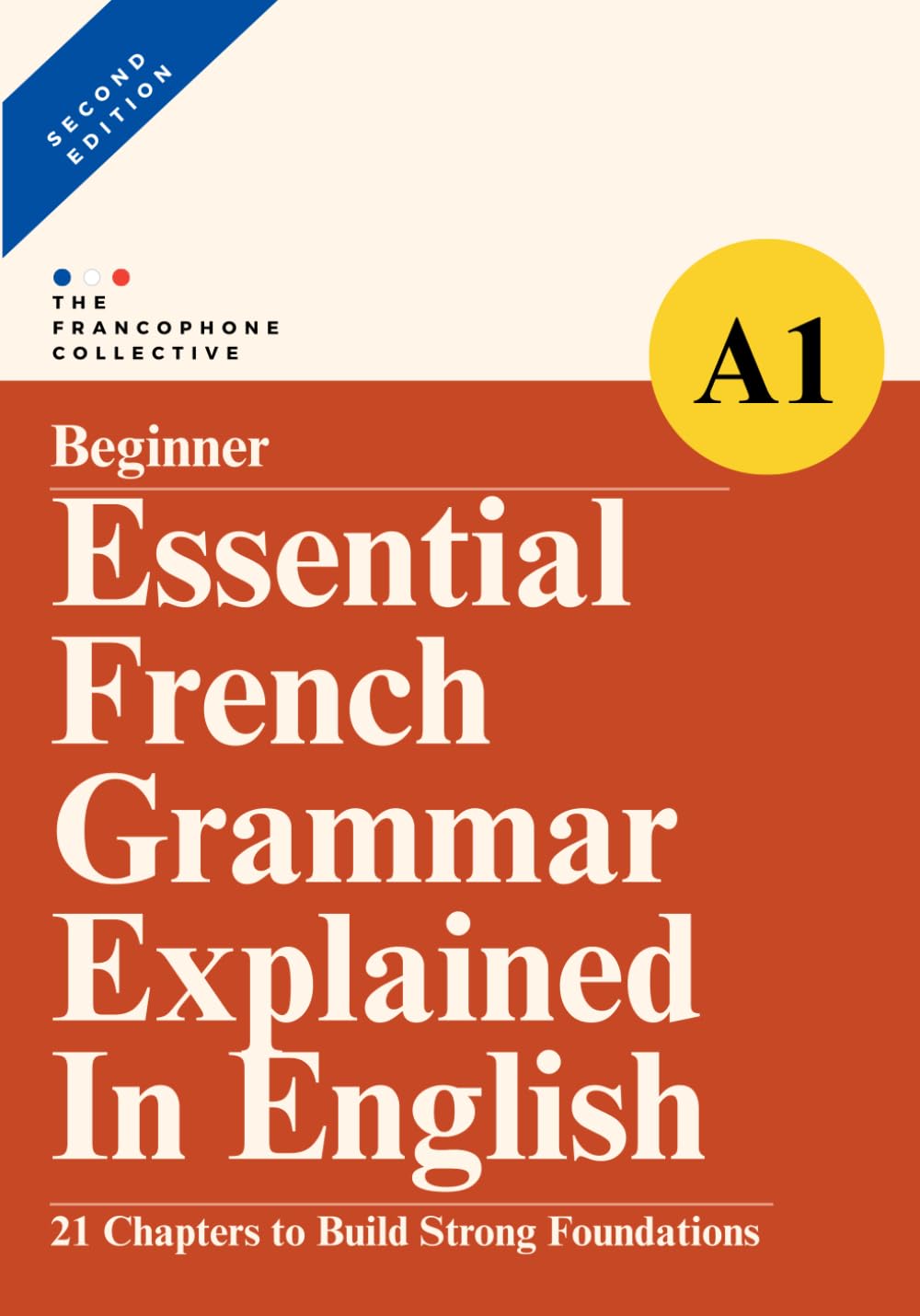 DELF A1 Essential French Grammar Explained in English: A study companion to the French DELF A1 beginner grammar syllabus