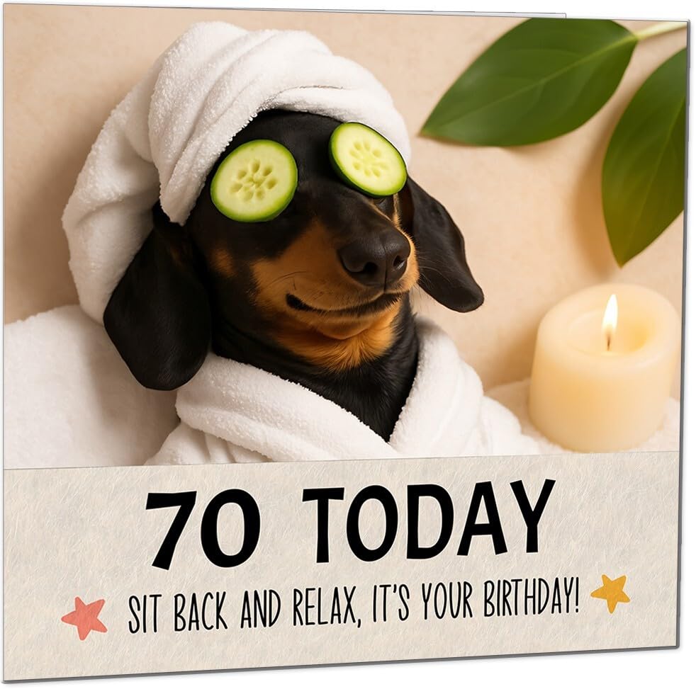 70th Birthday Card - Sit Back and Relax Funny Sausage Dog Birthday Card for 70 Year old Seventy, Seventieth