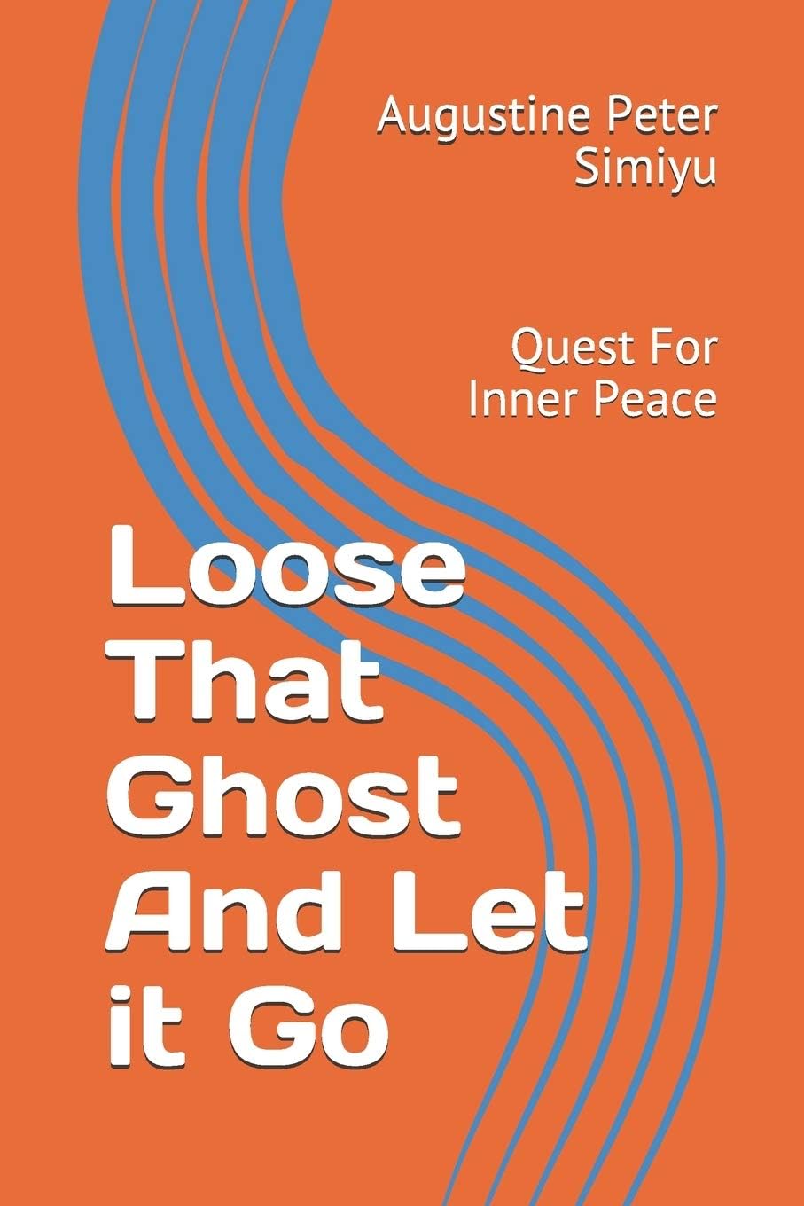 Loose That Ghost And Let it Go: Quest For Inner Peace