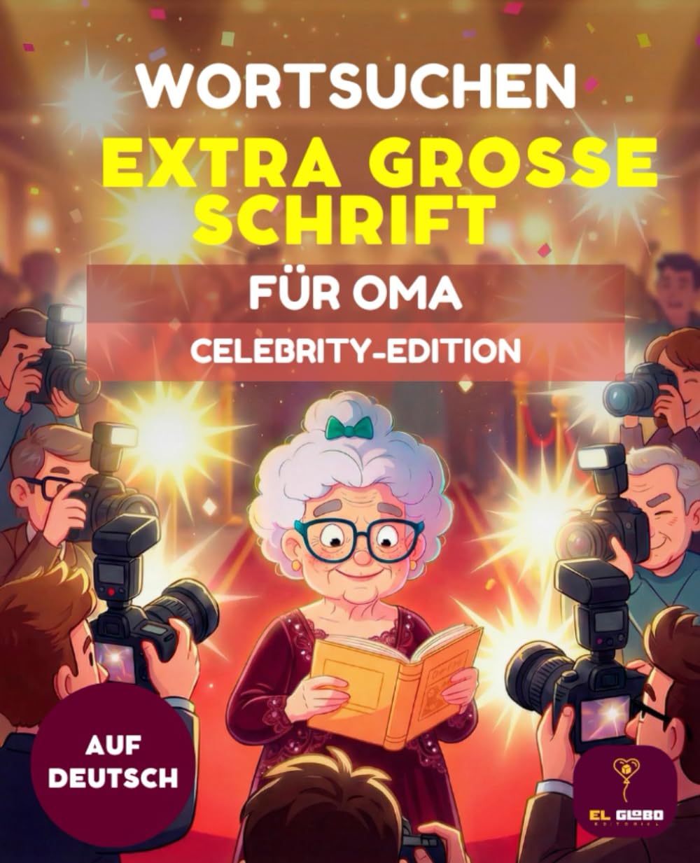 WORTSUCHRÄTSEL FÜR OMA – GROSSE SCHRIFT | 50 UNTERHALTSAME RÄTSEL MIT LÖSUNGEN | CELEBRITY-EDITION | FÜR SENIOREN: Großdruck Rätselbuch für Oma für ... Gedächtnisübungen & Entspannende Aktivitäten