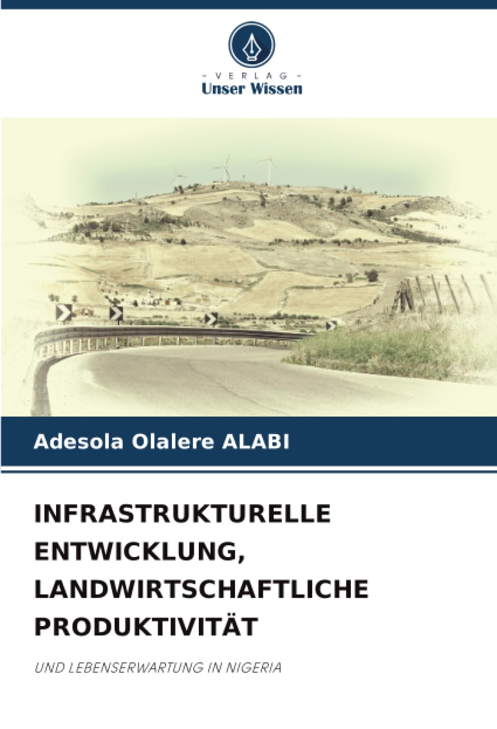 INFRASTRUKTURELLE ENTWICKLUNG, LANDWIRTSCHAFTLICHE PRODUKTIVITÄT: UND LEBENSERWARTUNG IN NIGERIA