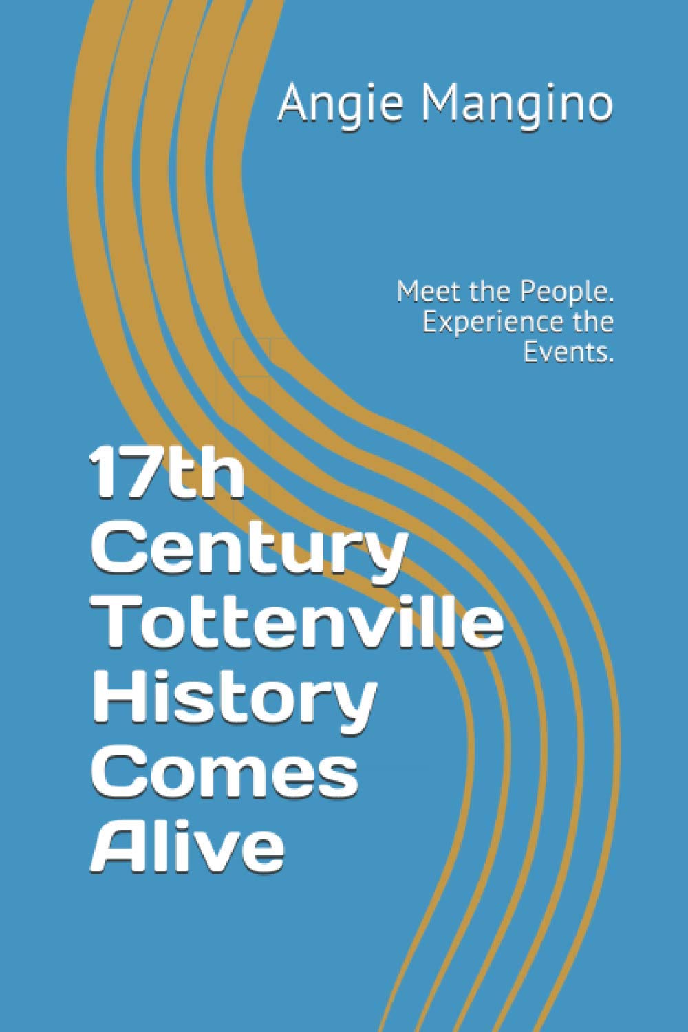 17th Century Tottenville History Comes Alive: Meet the People. Experience the Events.