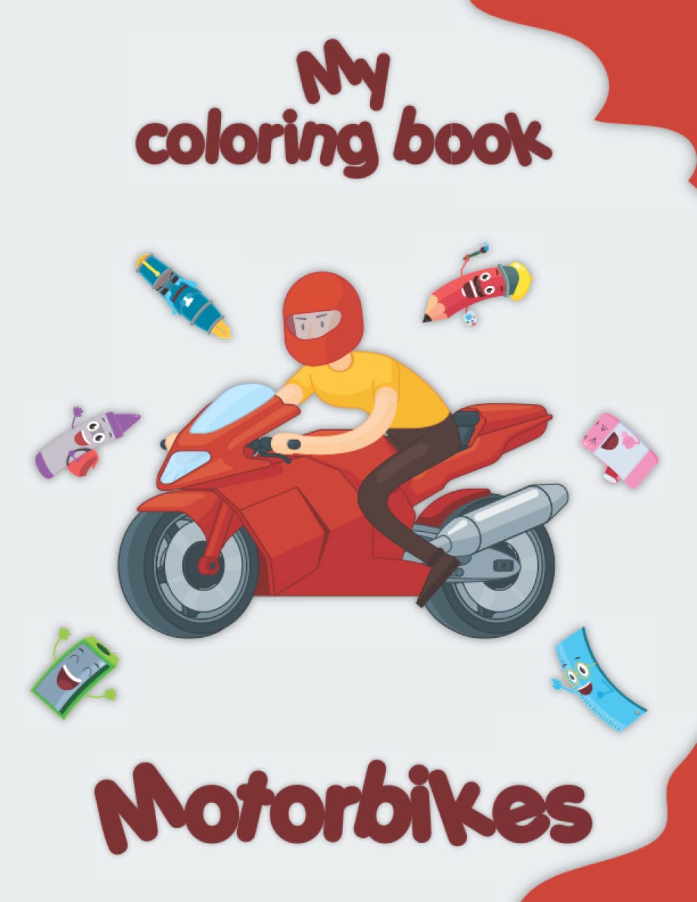 My coloring book about Motorbikes: Funny coloring Pages, kids 2-6 Years old