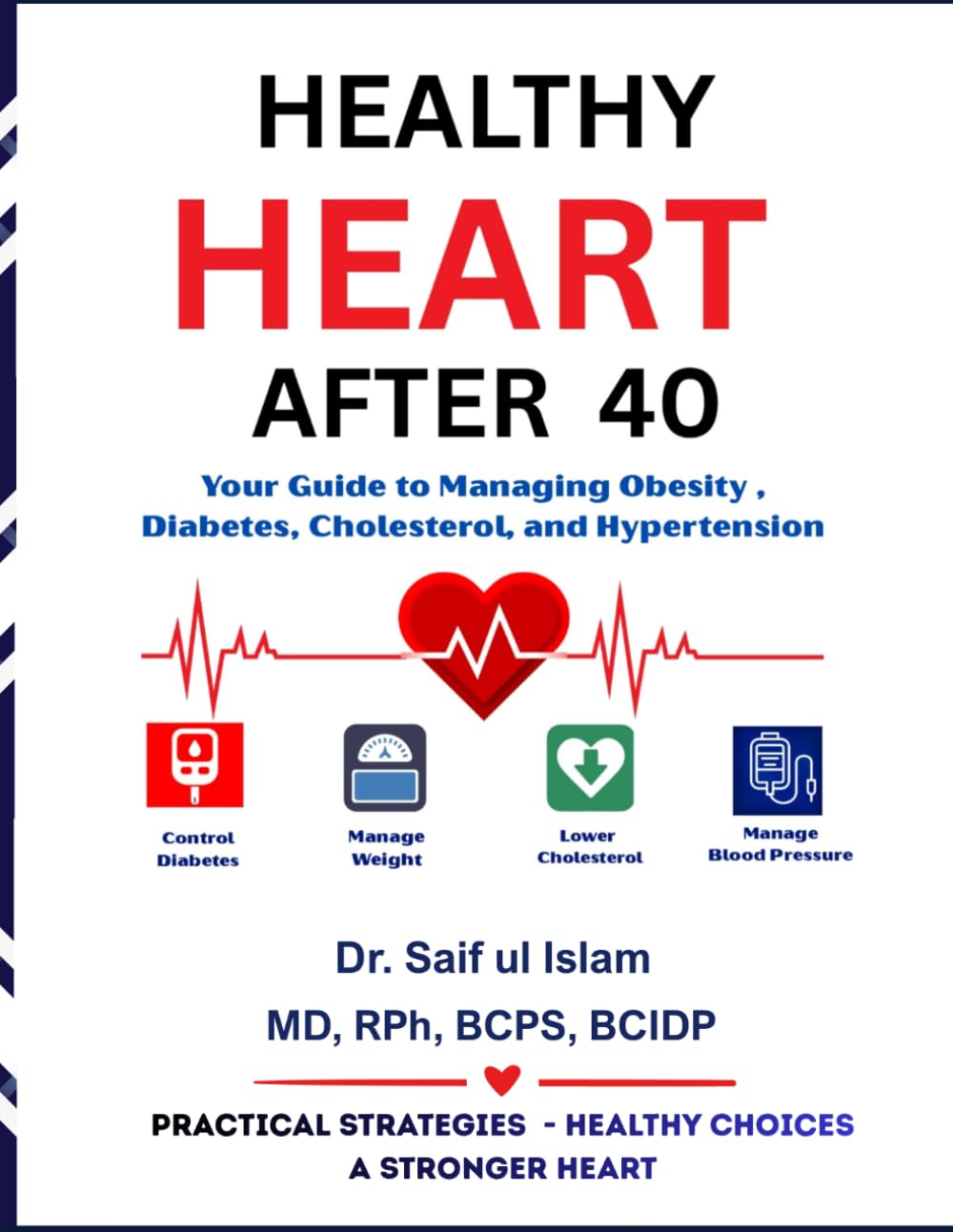 Healthy Heart After 40: Your Guide to Managing Obesity, Diabetes, Cholesterol, and Hypertension