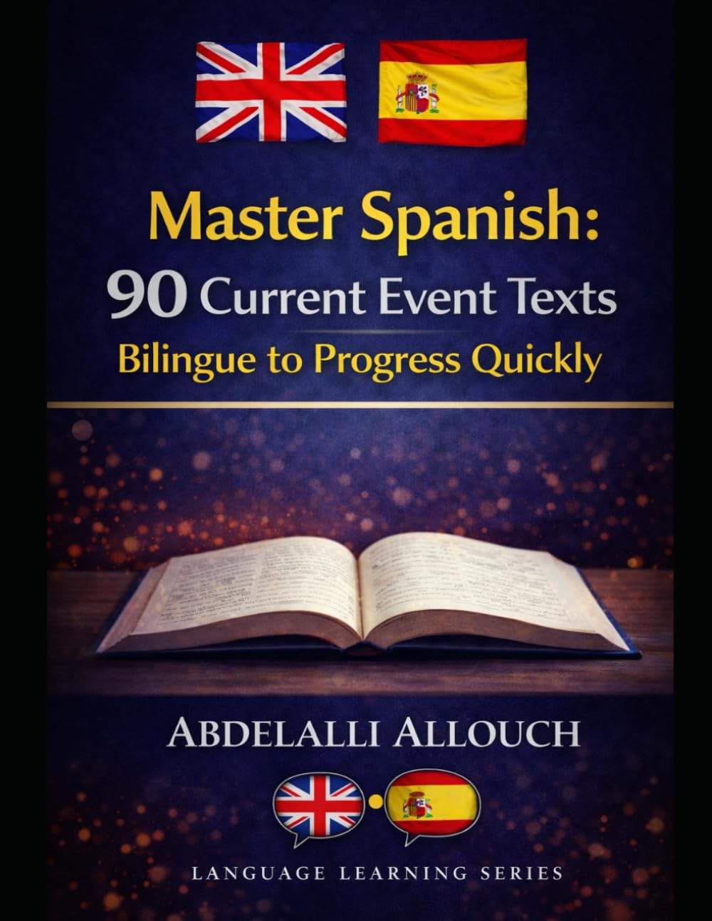 Master Spanish : 90 current event texts Bilingual to Progress Quickly: English texts translated in Spanish
