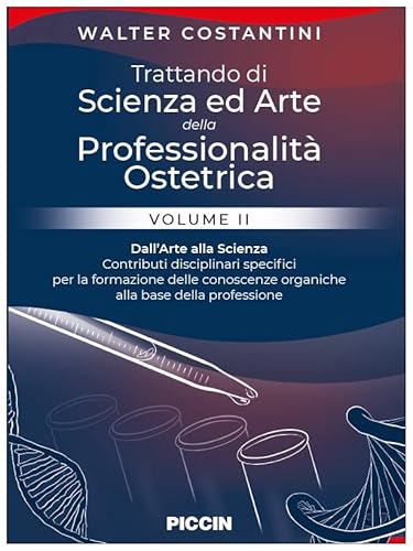 Trattando Di Scienza Ed Arte Della Professionalità Ostetrica. Dall'arte Alla Scienza. Contributi Disciplinari Specifici Per La Formazione Delle Conoscenze Organiche Alla Base Della Professione - 3