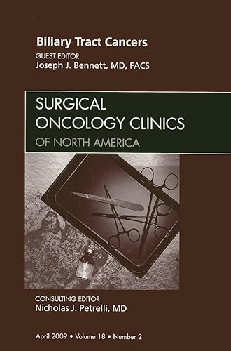 Biliary Tract Cancers, An Issue of Surgical Oncology Clinics (Volume 18-2) (The Clinics: Surgery, Volume 18-2)