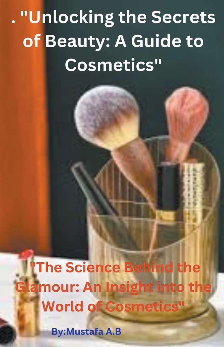 . "Unlocking the Secrets of Beauty: A Guide to Cosmetics" "The Science Behind the Glamour: An Insight into the World of Cosmetics"