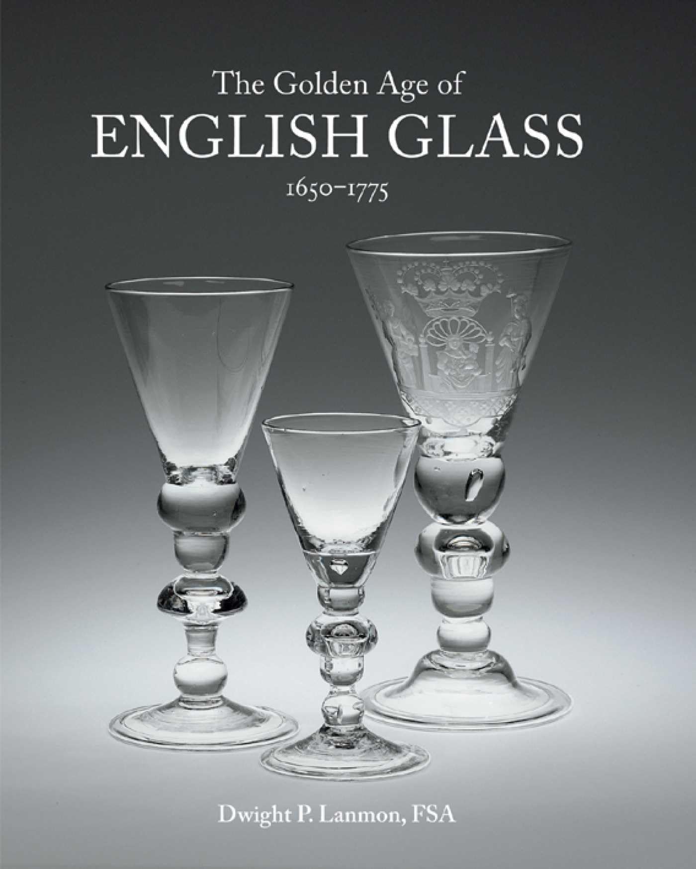 The Golden Age of English Glass 1650-1775 Hardcover – 11 May 2011