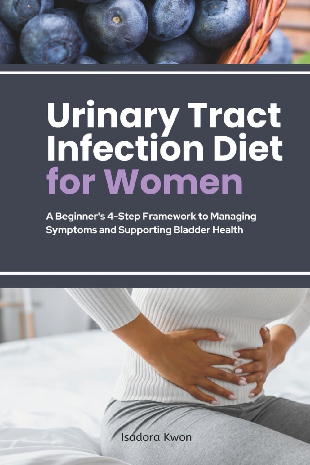 Urinary Tract Infection Diet for Women: A Beginner's 4-Step Framework to Managing Symptoms and Supporting Bladder Health