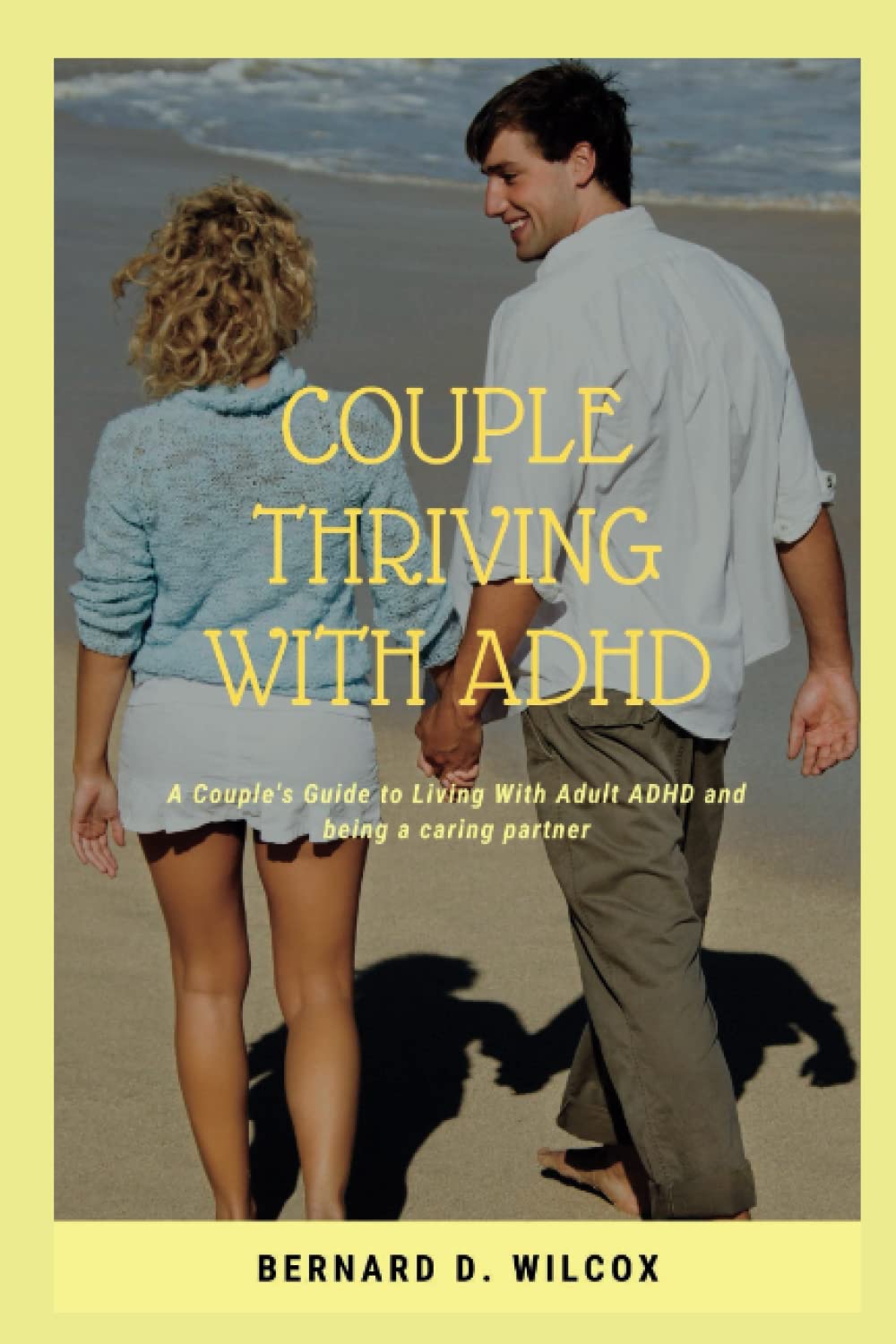 COUPLE THRIVING WITH ADHD: A Couple's Guide to Living With Adult ADHD and being a caring partner