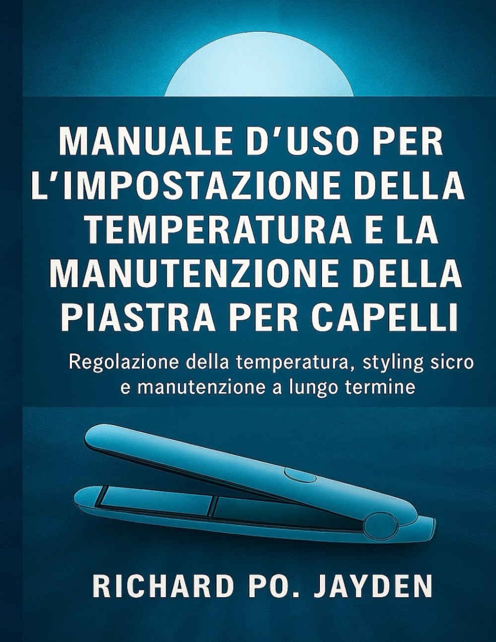 Manuale d'uso per l'impostazione della temperatura e la manutenzione della piastra per capelli
