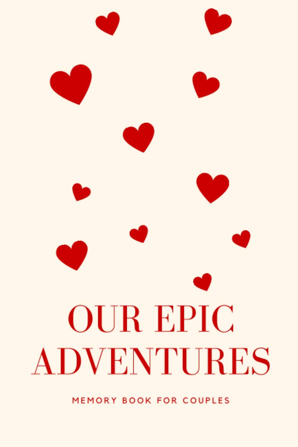 Our Epic Adventures – Memory Book for Couples: Couple Bucket List Journal to