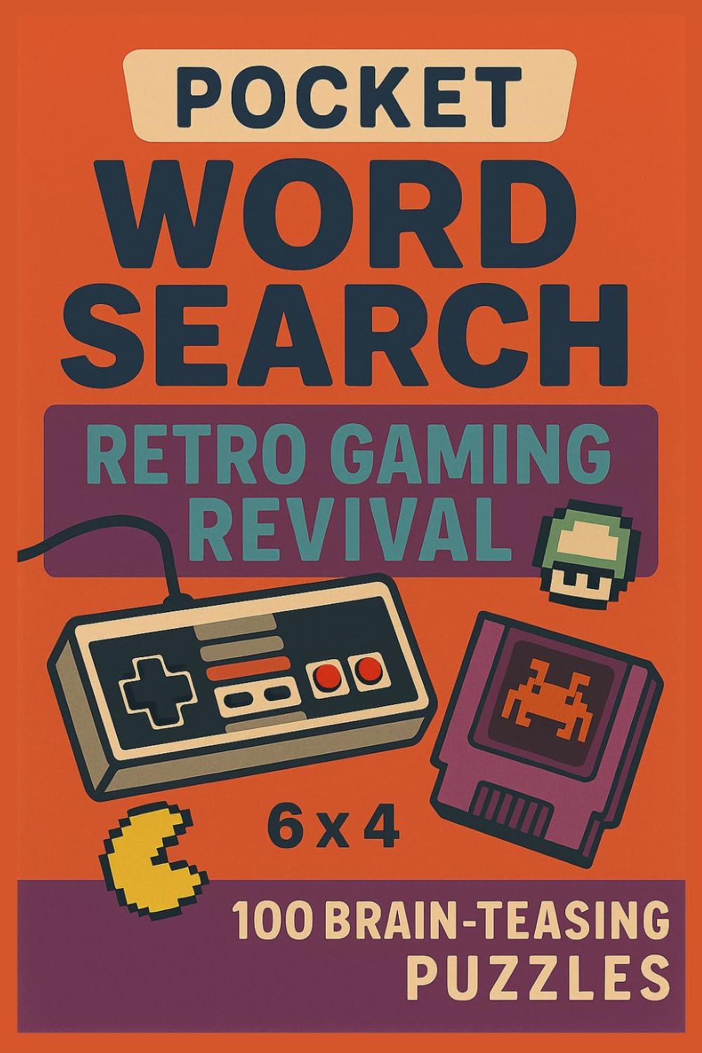 Pocket Word Search: Retro Gaming Revival: 100 Brain-Teasing Puzzles Celebrating the Golden Age of Video Games in a Convenient Pocket Size