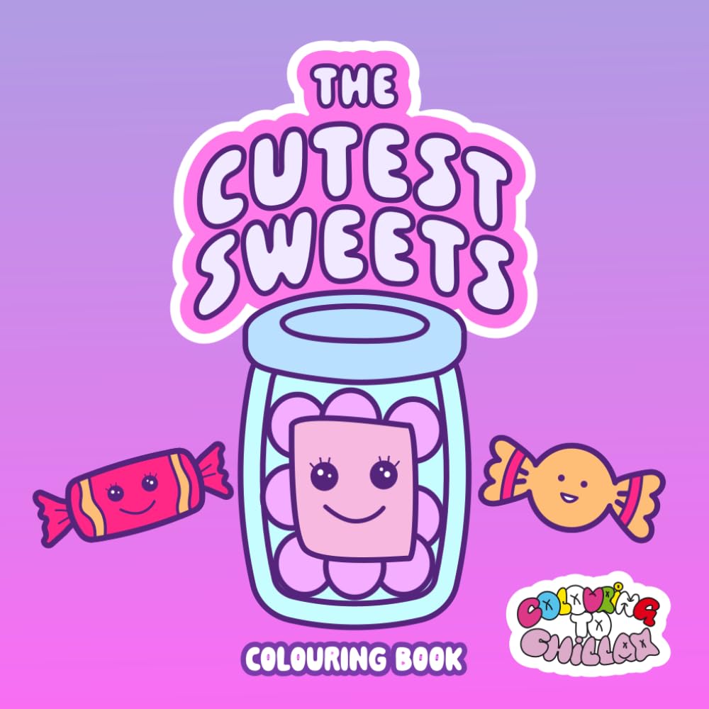 The Cutest Sweets Colouring Book: Sweet, Smiley and Sugar-Coated – The Perfect Colouring Escape for Dessert Lovers of All Ages