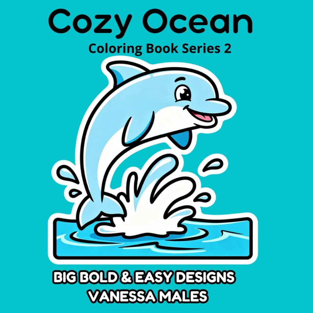 Cozy Ocean Coloring Book: Big Bold & Easy Designs for Relaxing Coloring Fun (Cozy Coloring Book Series)