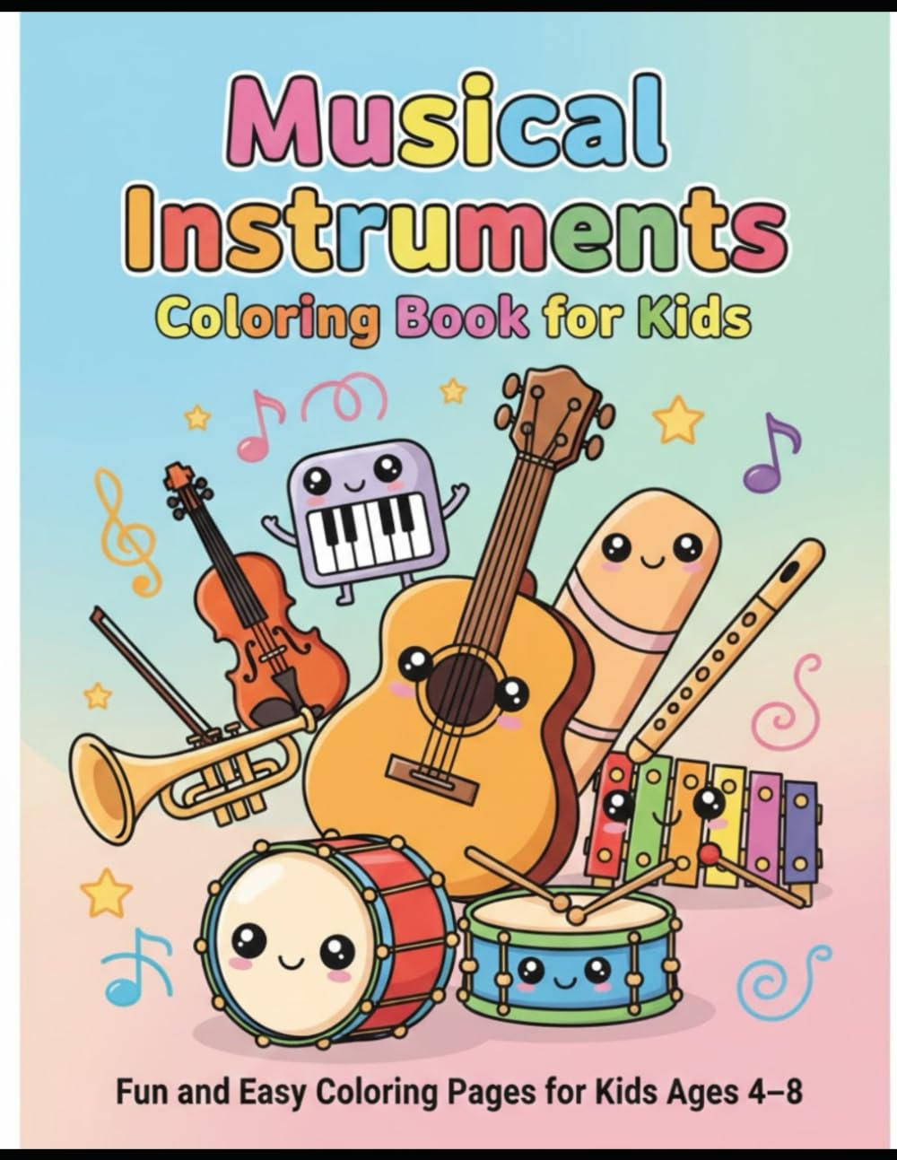 Musical Instruments Coloring Book for Kids Ages 4–8: Fun and Easy Coloring Pages to Learn Musical Instruments for Young Kids