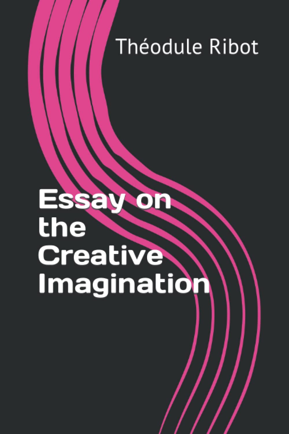 Essay on the Creative Imagination
