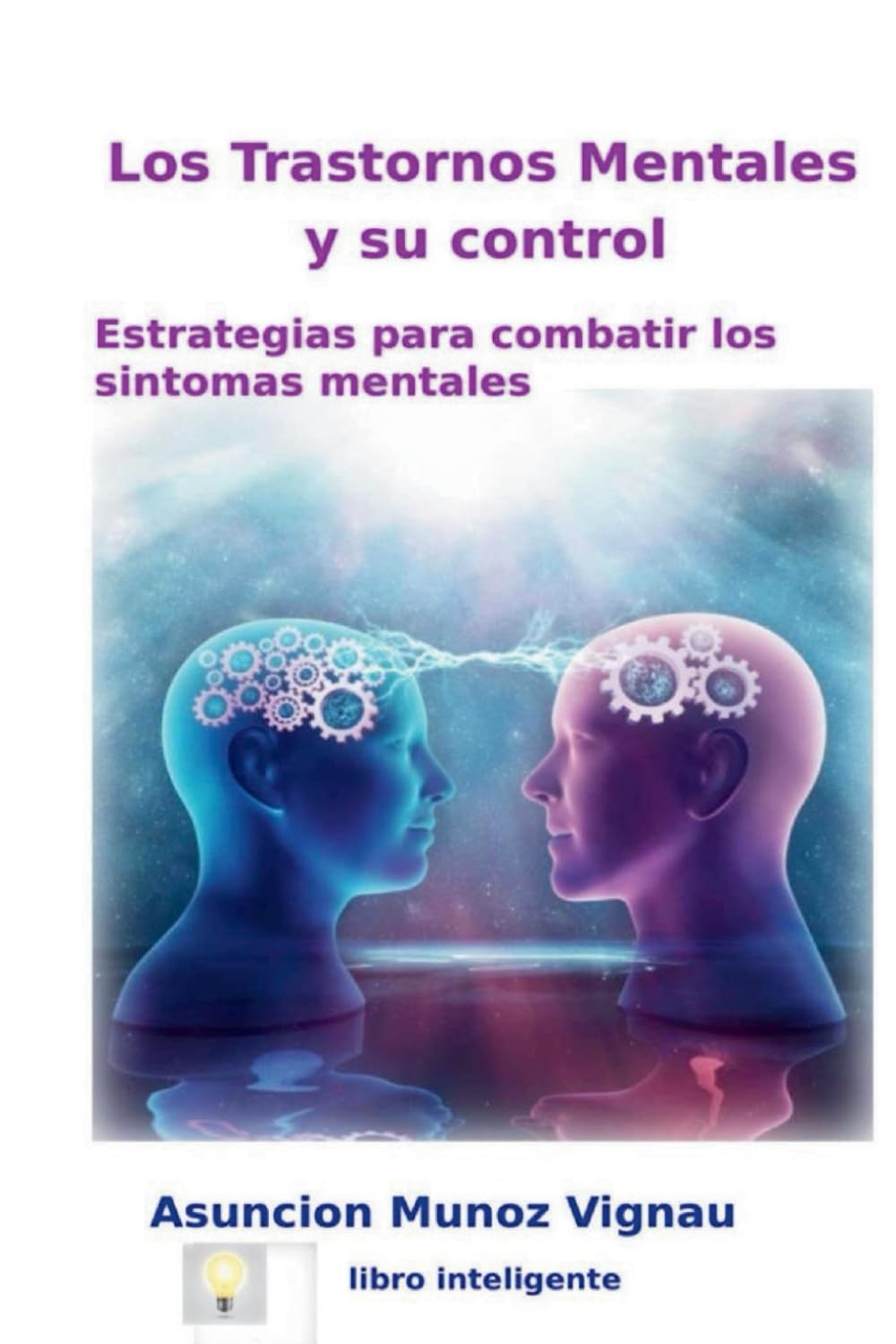 Los Trastornos Mentales y su Control: Estrategias para el control de los síntomas mentales
