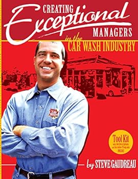 Mass Market Paperback Creating Exceptional Managers in the Car Wash Industry Book