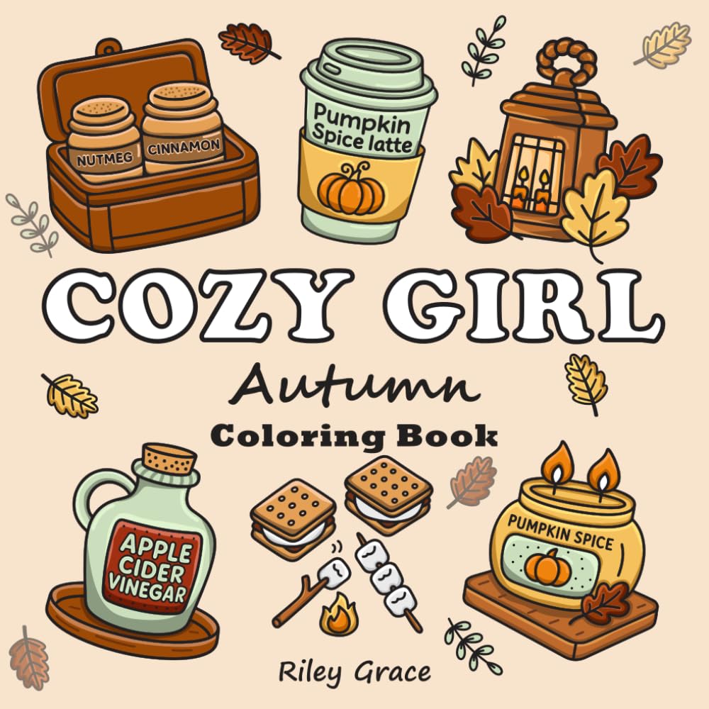 Cozy Girl Autumn Coloring Book: Bold and Easy Designs for Teens and Adults, Cute and Simple Illustrations for relaxation, Fun and Stress Relief