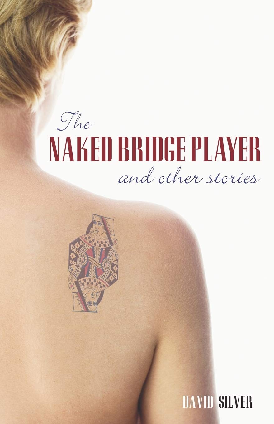 The Naked Bridge Player: And Other Stories