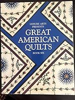 Great American Quilts Book Six B000GXDXM8 Book Cover
