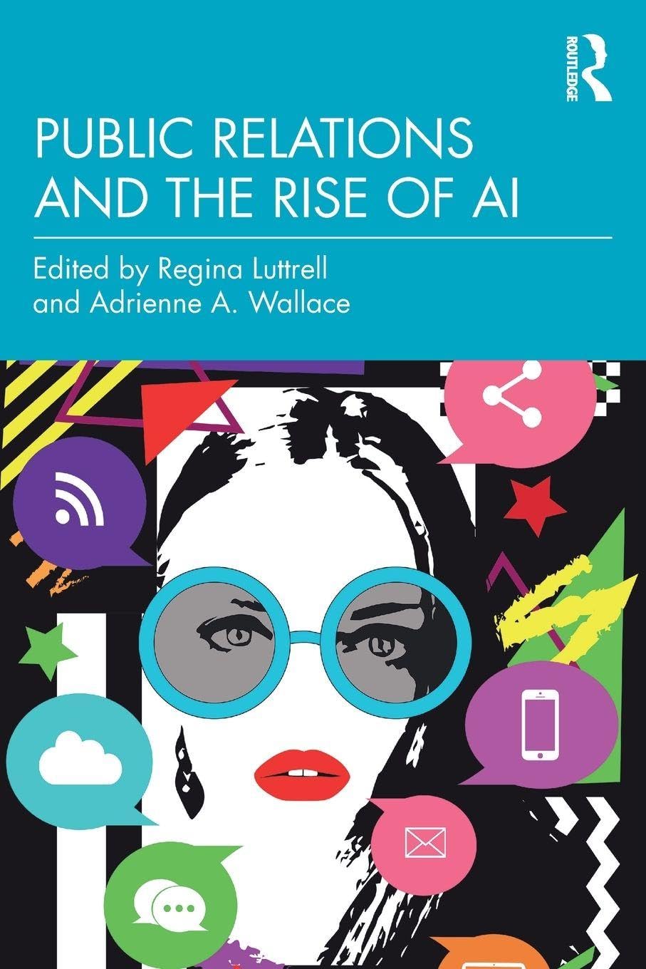 Public Relations and the Rise of AI by Regina Luttrell, Adrie... - 9781032671321