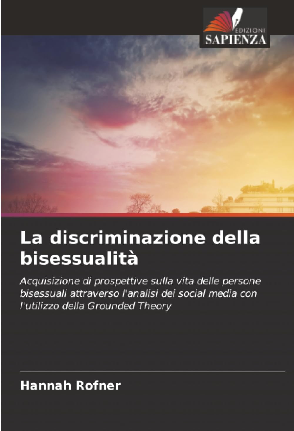 La discriminazione della bisessualità: Acquisizione di prospettive sulla vita delle persone bisessuali attraverso l'analisi dei social media con l'utilizzo della Grounded Theory