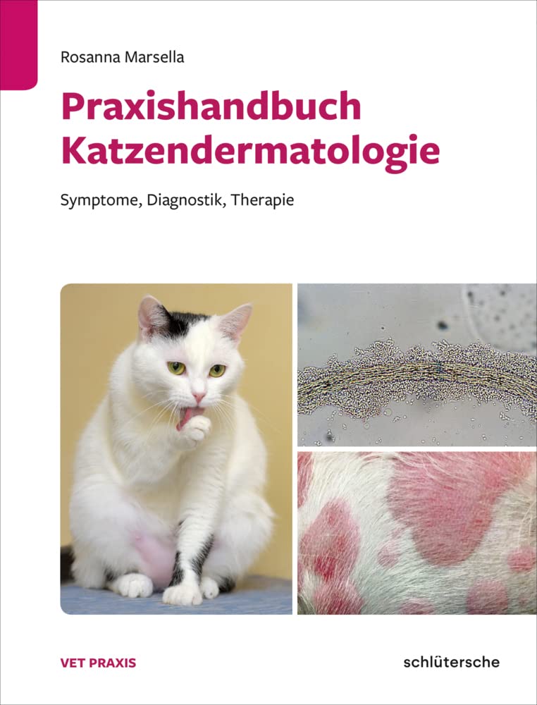 Praxishandbuch Katzendermatologie: Symptome, Diagnostik, Therapie (Vetpraxis)