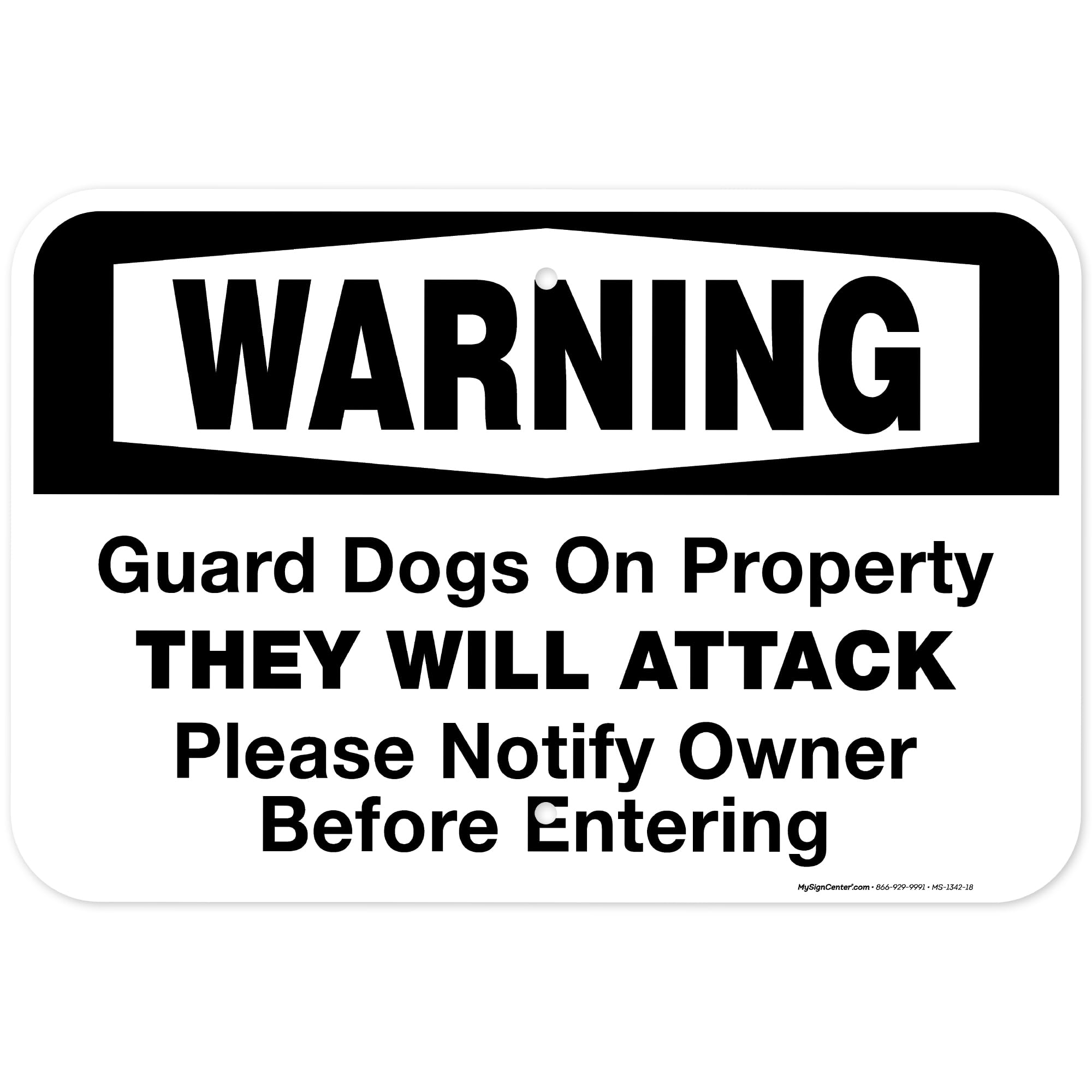 Warning Guard Dogs on Property They Will Attack Please Notify Owner Before Entering Sign, 12x18 Inches, Rust Free .063 Aluminum, Fade Resistant, Made in USA by My Sign Center