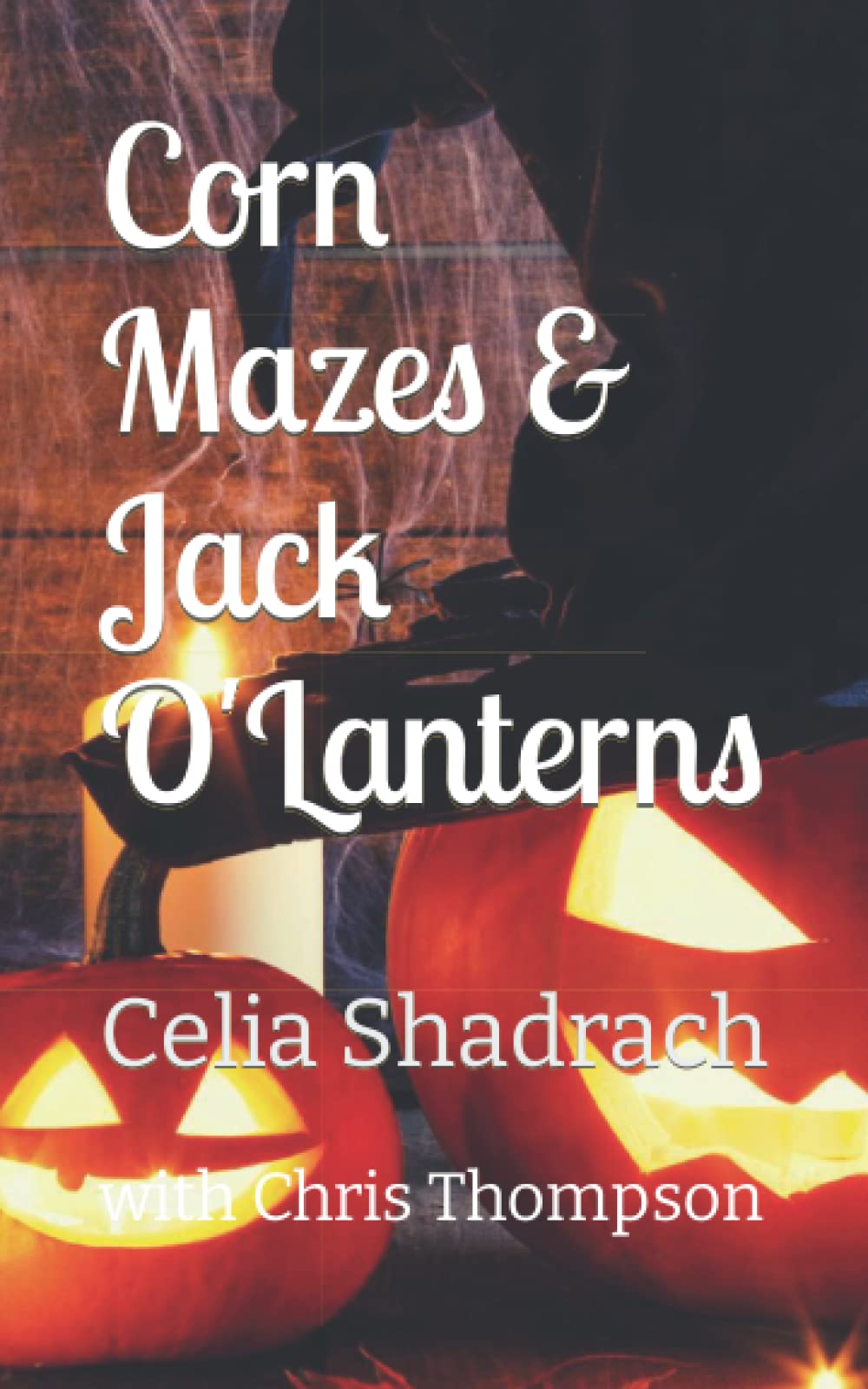 Corn Mazes and Jack O'Lanterns: a Halloween romance (Up the Ante: Halloween special)