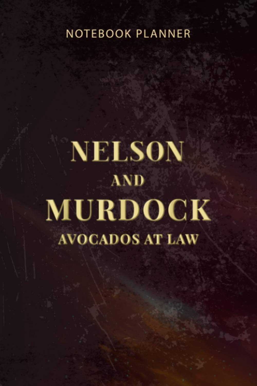 Notebook Planner Nelson and Murdock Avocados At Law Fun Slogan: 114 Pages, Diary, Appointment , To-Do List, Budget, Organizer, 6x9 inch, Happy