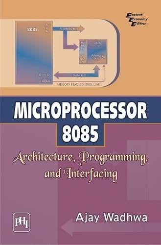 Microprocessor 8085: Architecture, Programming and Interfacing
