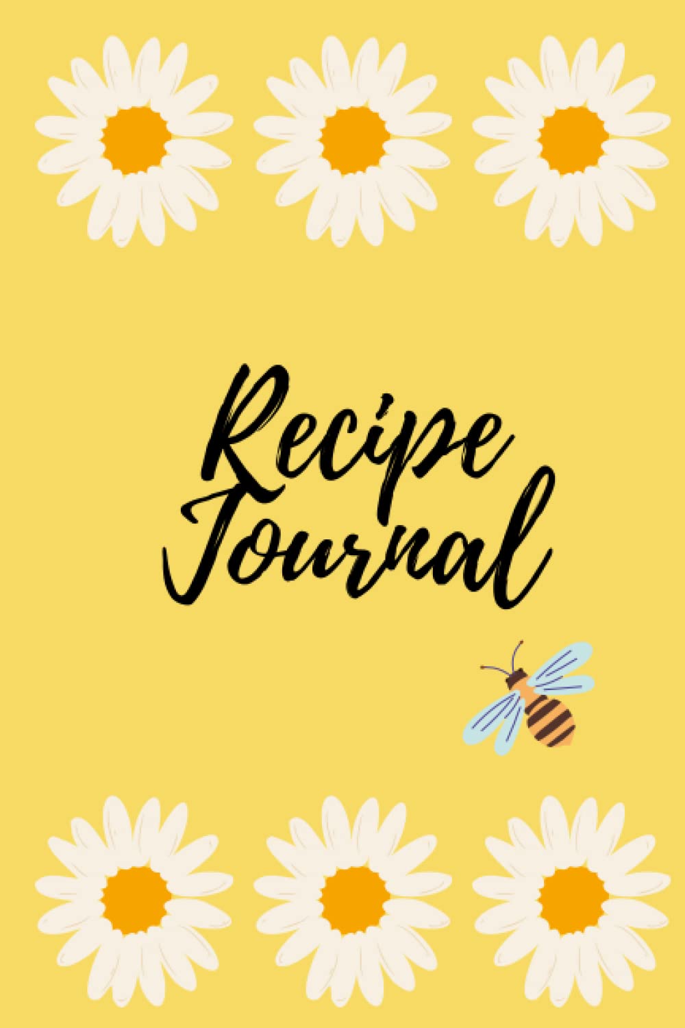 Recipe Journal: 120 Page Daisy Themed Recipe Journal