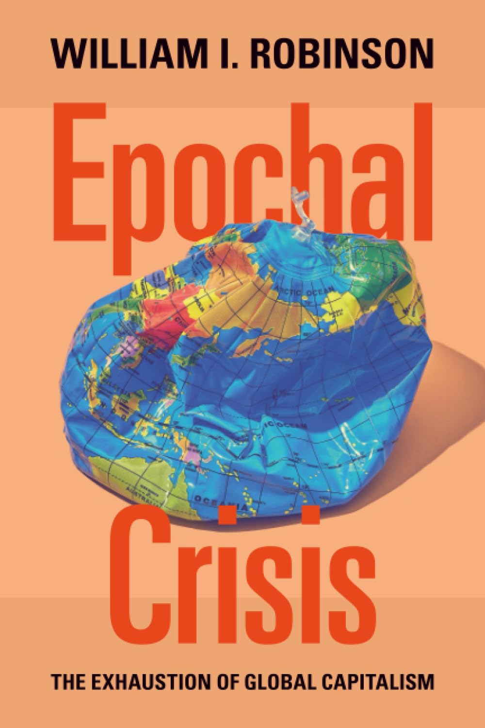 Epochal Crisis: The Exhaustion of Global Capitalism